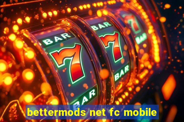 bettermods net fc mobile